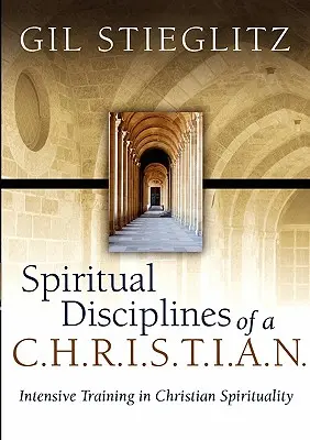 Duchovné disciplíny C.H.R.I.S.T.I.A.N. - Spiritual Disciplines of a C.H.R.I.S.T.I.A.N.