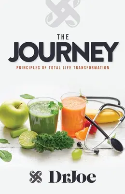 Cesta: Princípy úplnej premeny života - The Journey: Principles of Total Life Transformation