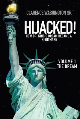 Unesený! Kinga sa stal nočnou morou (1. diel, Sen) - Hijacked!: How Dr. King's Dream Became a Nightmare (Volume 1, the Dream)