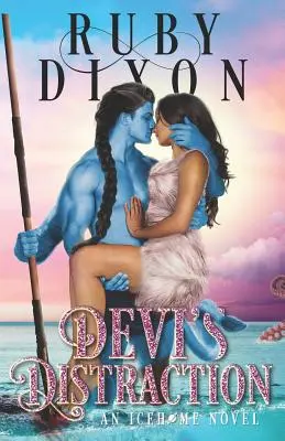 Deviho rozptýlenie: SciFi mimozemská romanca - Devi's Distraction: A SciFi Alien Romance