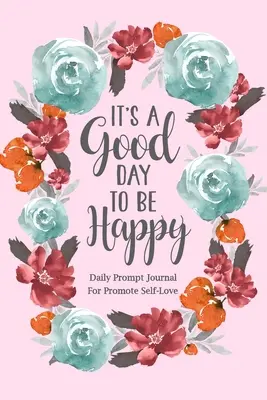 Je dobrý deň byť šťastný - It's a Good Day to be Happy