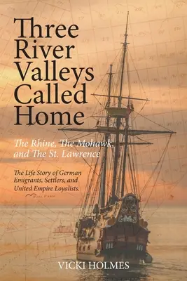 Tri riečne údolia nazývané domovom: Rýn, Mohawk a Svätý Vavrinec - Three River Valleys Called Home: The Rhine, The Mohawk, and The St. Lawrence