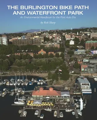 Burlingtonský cyklistický chodník a nábrežný park: Príručka o životnom prostredí pre éru po skončení autodopravy - The Burlington Bike Path and Waterfront Park: An Environmental Handbook for the Post Auto Era