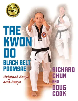 Tae Kwon Do Black Belt Poomsae: Pôvodné Koryo a Koryo - Tae Kwon Do Black Belt Poomsae: Original Koryo and Koryo