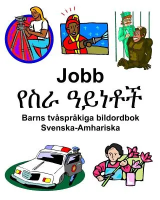 Švédsko-amharský Jobb/የስራ ዓይነቶች Detská dvojjazyčná obrázková kniha - Svenska-Amhariska Jobb/የስራ ዓይነቶች Barns tvsprkiga bildordbok