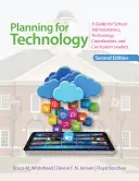 Plánovanie pre technológie: Príručka pre školských administrátorov, koordinátorov technológií a vedúcich učebných osnov - Planning for Technology: A Guide for School Administrators, Technology Coordinators, and Curriculum Leaders