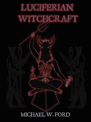 LUCIFERIÁNSKE ČARODEJNÍCTVO - Kniha hada - LUCIFERIAN WITCHCRAFT - Book of the Serpent