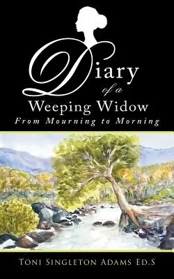 Denník plačúcej vdovy: Od smútku k ránu - Diary of a Weeping Widow: From Mourning to Morning