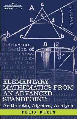 Elementárna matematika z pohľadu pokročilých: Aritmetika, algebra, analýza - Elementary Mathematics from an Advanced Standpoint: Arithmetic, Algebra, Analysis