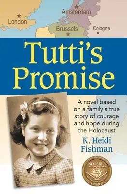 Tuttiho sľub: Román založený na skutočnom príbehu odvahy a nádeje rodiny počas holokaustu - Tutti's Promise: A novel based on a family's true story of courage and hope during the Holocaust