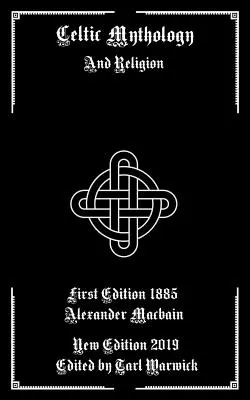 Keltská mytológia: A náboženstvo - Celtic Mythology: And Religion