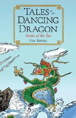 Príbehy tancujúceho draka: Príbehy o Tao - Tales of the Dancing Dragon: Stories of the Tao
