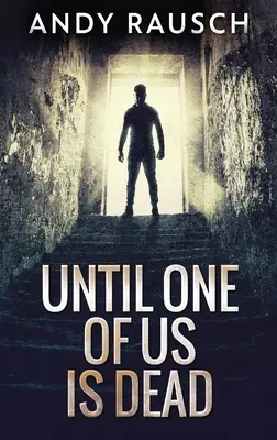 Kým jeden z nás nie je mŕtvy - Until One Of Us Is Dead