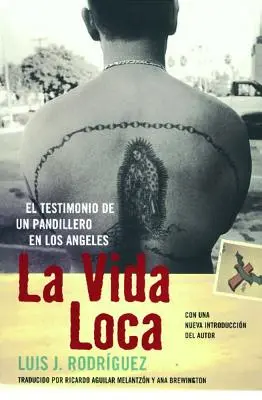 La Vida Loca (Stále v behu): El Testimonio de Un Pandillero En Los Angeles (Svedectvo pandillera v Los Angeles) - La Vida Loca (Always Running): El Testimonio de Un Pandillero En Los Angeles