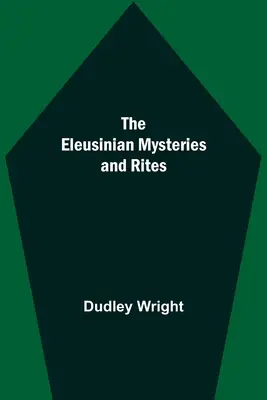 Eleusínske mystériá a obrady - The Eleusinian Mysteries and Rites