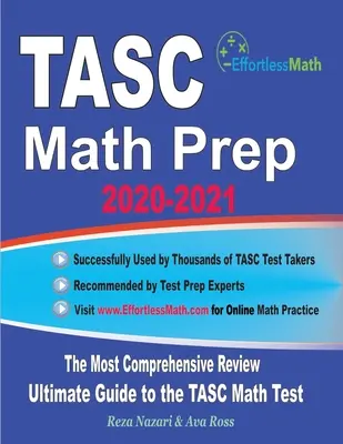 TASC Math Prep 2020-2021: Najkomplexnejší prehľad a dokonalý sprievodca testom TASC z matematiky - TASC Math Prep 2020-2021: The Most Comprehensive Review and Ultimate Guide to the TASC Math Test