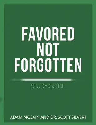 Favored Not Forgotten Študijná príručka - Favored Not Forgotten Study Guide