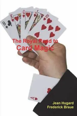 Kráľovská cesta ku kartovej mágii - The Royal Road to Card Magic