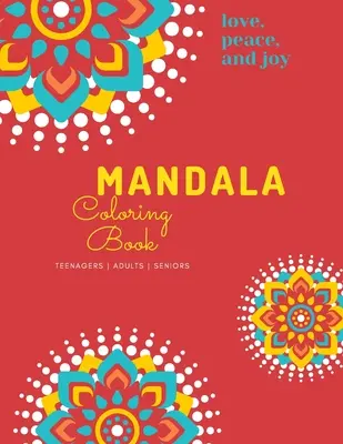 Mandala Coloring Book: Mandala Coloring Book for Adults: Mandala Coloring Book for Adults: Krásne vzory a kvetinové maľovanky pre dievčatá, chlapcov, tee - Mandala Coloring Book: Mandala Coloring Book for Adults: Beautiful Large Print Patterns and Floral Coloring Page Designs for Girls, Boys, Tee
