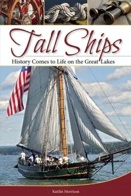 Vysoké lode: História ožíva na Veľkých jazerách - Tall Ships: History Comes to Life on the Great Lakes