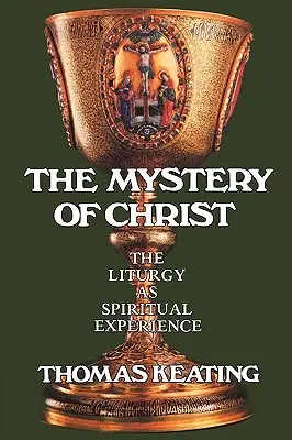 Kristovo tajomstvo: Liturgia ako duchovná skúsenosť - Mystery of Christ: The Liturgy as Spiritual Experience