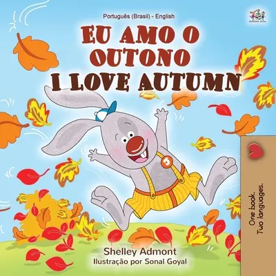 Milujem jeseň (portugalská anglická dvojjazyčná kniha pre deti): Brazílska portugalská detská kniha - I Love Autumn (Portuguese English Bilingual Book for kids): Brazilian Portuguese