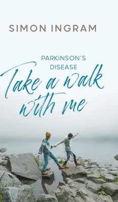 Parkinsonova choroba: Vydaj sa so mnou na prechádzku - Parkinson's Disease: Take a Walk With Me