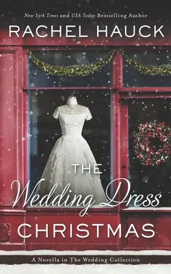 Vianoce v svadobných šatách: (Malomestská romanca) - The Wedding Dress Christmas: (Small Town Romance)