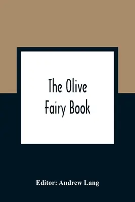 Olivová rozprávková kniha - The Olive Fairy Book