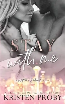Zostaň so mnou: So mnou v Seattli - Stay With Me: A With Me In Seattle Novel