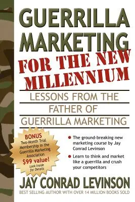Guerilla marketing pre nové tisícročie: Poučenie od otca guerillového marketingu - Guerrilla Marketing for the New Millennium: Lessons from the Father of Guerrilla Marketing