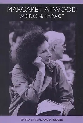 Margaret Atwoodová: Diela a vplyv - Margaret Atwood: Works and Impact