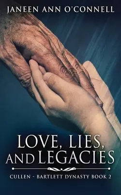 Láska, lži a dedičstvo - Love, Lies And Legacies
