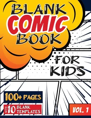 Prázdny komiks pre deti (4-8 rokov, 8-12 rokov): (viac ako 100 strán) Nakreslite si vlastný komiks s rôznymi prázdnymi šablónami! - Blank Comic Book for Kids (Ages 4-8, 8-12): (Over 100 Pages) Draw Your Own Comics with a Variety of Blank Templates!