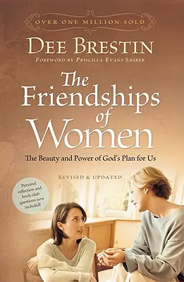 Priateľstvo žien: Krása a sila Božieho plánu pre nás - The Friendships of Women: The Beauty and Power of God's Plan for Us