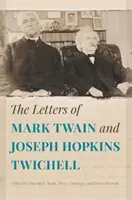 Listy Marka Twaina a Josepha Hopkinsa Twichella - The Letters of Mark Twain and Joseph Hopkins Twichell