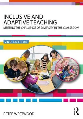 Inkluzívne a adaptívne vyučovanie: Riešenie problémov rozmanitosti v triede - Inclusive and Adaptive Teaching: Meeting the Challenge of Diversity in the Classroom