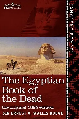 Egyptská kniha mŕtvych: Papyrus z Ani v Britskom múzeu; egyptský text s interlineárnou transliteráciou a prekladom, bežiaci - The Egyptian Book of the Dead: The Papyrus of Ani in the British Museum; The Egyptian Text with Interlinear Transliteration and Translation, a Runnin