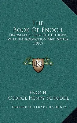 Kniha Henochova: Enoch: Preklad z etiópčiny s úvodom a poznámkami (1882) - The Book of Enoch: Translated from the Ethiopic, with Introduction and Notes (1882)