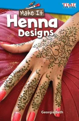 Vytvorte si ho: Dizajn henny - Make It: Henna Designs