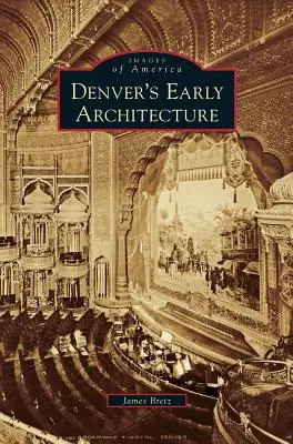 Denverská raná architektúra - Denver's Early Architecture