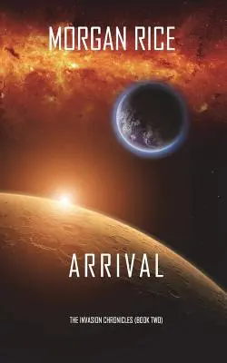Príchod (The Invasion Chronicles-Book Two): Vedecko-fantastický triler (A Science Fiction Thriller) - Arrival (The Invasion Chronicles-Book Two): A Science Fiction Thriller