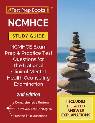 Študijná príručka NCMHCE: NCMHCE Exam Prep and Practice Test Questions for the National Clinical Mental Health Counseling Examination [2nd Editi - NCMHCE Study Guide: NCMHCE Exam Prep and Practice Test Questions for the National Clinical Mental Health Counseling Examination [2nd Editi