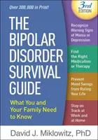 Sprievodca prežitím bipolárnej poruchy, tretie vydanie: Čo potrebujete vedieť vy a vaša rodina - The Bipolar Disorder Survival Guide, Third Edition: What You and Your Family Need to Know