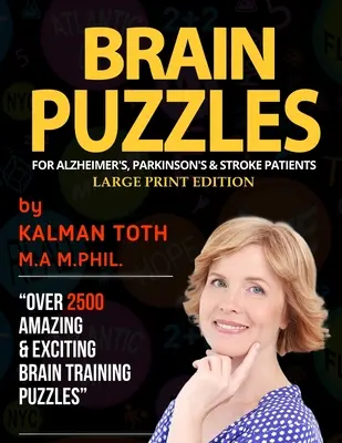 Mozgové hádanky pre pacientov s Alzheimerovou chorobou, Parkinsonovou chorobou a mozgovou príhodou: Vydanie vo veľkom formáte - Brain Puzzles For Alzheimer's, Parkinson's & Stroke Patients: Large Print Edition