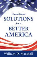 Prekliate dobré riešenia pre lepšiu Ameriku - Damn Good Solutions for a Better America