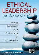 Etické vedenie v školách: Vytváranie komunity v prostredí zodpovednosti - Ethical Leadership in Schools: Creating Community in an Environment of Accountability