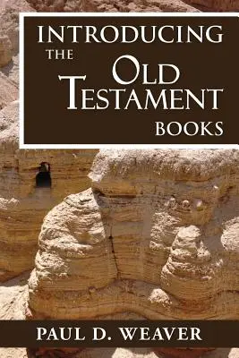Predstavujeme knihy Starého zákona: Dôkladný, ale stručný úvod pre správny výklad - Introducing the Old Testament Books: A Thorough but Concise Introduction for Proper Interpretation