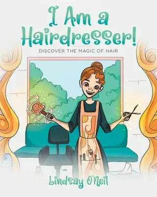 Som kaderník! Objavte kúzlo vlasov - I Am a Hairdresser!: Discover the Magic of Hair