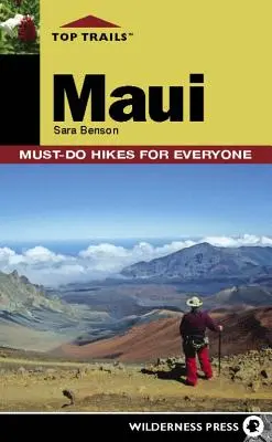 Najvyššie cesty: Maui: Turistické trasy pre každého: Maui: Túry, ktoré musí absolvovať každý - Top Trails: Maui: Must-Do Hikes for Everyone